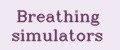 Breathing simulators