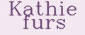 Kathie furs