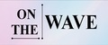on the wave
