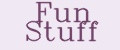 Fun Stuff