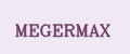 MEGERMAX