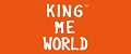 KING ME WORLD