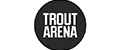 TROUT-ARENA