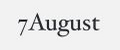 7August