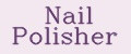 Nail polisher