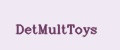 DetMultToys