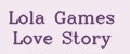 Lola Games Love Story