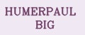 HUMERPAUL BIG