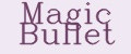 MAGIC BULLET