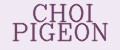 CHOI PIGEON