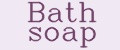 Bath soap