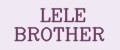 LELE BROTHER