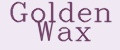 GOLDEN WAX