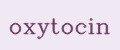 oxytocin