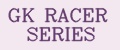 GK RACER SERIES