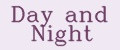 Day and Night
