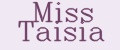 Miss Taisia