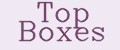 Top Boxes