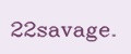 22savage.