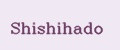 Shishihado