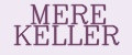 MERE KELLER