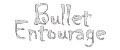 BulletEntourage