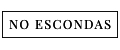 NO ESCONDAS