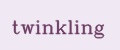 twinkling