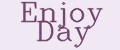 Enjoy Day