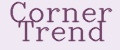 Corner Trend