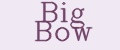 Big Bow