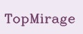 TopMirage
