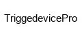TriggedevicePro