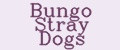 Bungo Stray Dogs