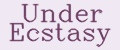 Under Ecstasy