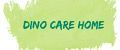 Dino care home