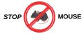 STOP MOUSE