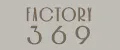 FACTORY 369