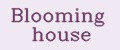 BLOOMING HOUSE