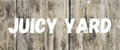 Juicy yard