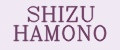 SHIZU HAMONO