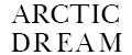 ARCTIC DREAM