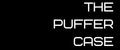 THE PUFFER CASE