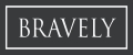 Bravely
