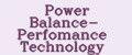 Power Balance- Perfomance Technology
