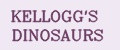 KELLOGG'S DINOSAURS