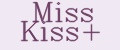 Miss Kiss+