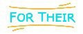 For Their