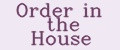 Order in the House