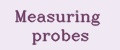Measuring probes